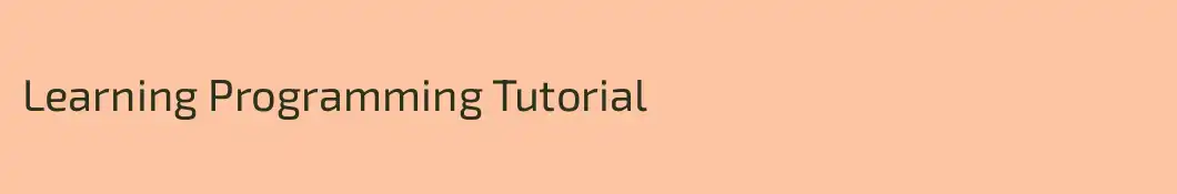 Learning Programming Tutorial